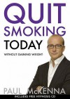 Quit Smoking Today Without Gaining Weight - Paul McKenna