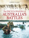 The Encyclopaedia of Australia's Battles - Chris Clark