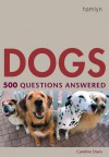 Dogs: 500 Questions Answered - Caroline Davis