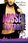 Außer Kontrolle: Sexy Storys aus der Weltstadt mit Herz (Sinful Games 4) - Inka Loreen Minden