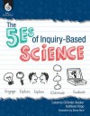 The 5Es of Inquiry-Based Science - Lakeena Chitman, Kathy Kopp