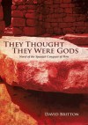 They Thought They Were Gods - David Britton