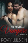 My Guardian Vampire - Roxy Wilson