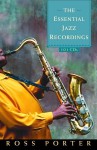 The Essential Jazz Recordings: 101 CDs - Ross Porter