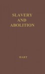 Slavery and Abolition: 1831-1841 - Albert Bushnell Hart