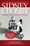 Sidney Crosby: Taking the Game by Storm - Gare Joyce