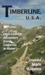 Timberline U.S.A.: High-Country Encounters from California to Maine - Donald Williams