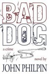 Bad Dog - John Philpin