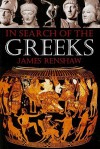 In Search of the Greeks - James Renshaw