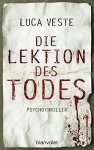 Die Lektion des Todes: Psychothriller (German Edition) - Leena Flegler, Luca Veste