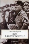 Muss: Il grande imbecille - Curzio Malaparte, Francesco Perfetti