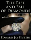 The Rise and Fall of Diamonds - Edward Jay Epstein