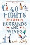 40 Fights Between Husbands And Wives - Colm Liddy