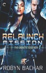 Relaunch Mission (The Galactic Cold War) - Robyn Bachar