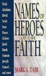 Names Of Heroes Of The Faith - Mark A. Tabb