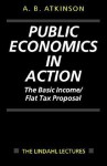 Public Economics in Action (the Basic Income/Flat Tax Proposal) - Anthony B. Atkinson