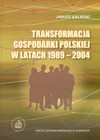 Transformacja gospodarki polskiej w latach 1989-2004 - Janusz Kaliński