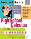 Bob Miller's High School Calc for the Clueless: Honors and AP Calculus AB and BC - Bob Miller