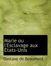 Marie Ou L'Esclavage Aux Etats-Unis - Gustave de Beaumont