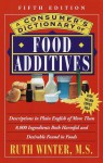 A Consumer's Dictionary of Food Additives: Fifth Edition Over 140,000 Copies Sold - Ruth Winter