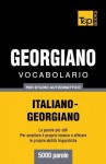 Vocabolario Italiano-Georgiano Per Studio Autodidattico - 5000 Parole - Andrey Taranov