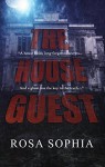 The House Guest - Rosa Sophia