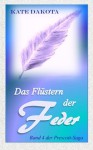 Das Flüstern der Feder (Prescott-Saga) - Kate Dakota