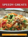 Speedy Greats: Delicious Speedy Recipes, the Top 90 Speedy Recipes - Jo Franks