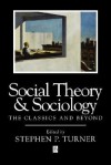 Social Theory and Sociology - David Turner