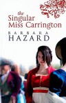 The Singular Miss Carrington - Barbara Hazard