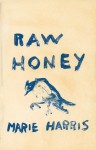 Raw Honey - Marie Harris