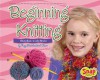 Beginning Knitting: Stitches with Style - Kay Melchisedech Olson