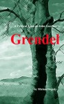 A Critical Look at John Gardner's Grendel - Michael Segedy