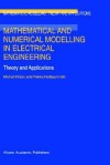 Mathematical and Numerical Modelling in Electrical Engineering: Theory and Applications - Michal Křížek, Pekka Neittaanmäki