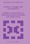 Lightlike Submanifolds of Semi-Riemannian Manifolds and Applications - Krishan L. Duggal