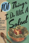 101 Things to Do with a Salad - Stephanie Ashcraft, Melissa Barlow