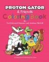 Proton Gator & Friends Coloring Book - Val Edward Simone, Joshua McGill