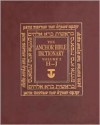 The Anchor Bible Dictionary, Volume 3 - David Noel Freedman, Anchor Bible Staff