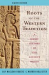 Roots of the Western Tradition: A Short History of the Western World - Guy Maclean Rogers, C. Warren Hollister