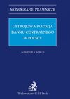 Ustrojowa pozycja banku centralnego w Polsce - Agnieszka Mikos