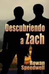 Descubriendo a Zach - Rowan Speedwell, Catt Ford, Sacha Siberman