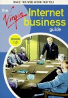 The Virgin Internet Business Guide: Version 1.0 - Virgin Publishing