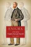 Enigma A New Life of Charles Stewart Parnell: Enigma - Paul Bew