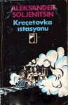 Kreçetovka İstasyonu - Aleksandr Solzhenitsyn, Behzat Tanç