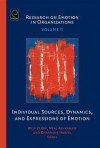 Research on Emotion in Organizations, Volume 9: Individual sources, dynamics, and expressions of emotion - Wilfred J. Zerbe, Neal M. Ashkanasy, Charmine E.J. Härtel