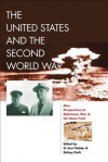 The United States and the Second World War: New Perspectives on Diplomacy, War, and the Homefront (World War II: The Global, Human, and Ethical Dimension) - G. Kurt Piehler, Sidney Pash