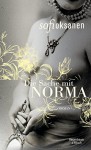 Die Sache mit Norma: Roman - Sofi Oksanen, Stefan Moster