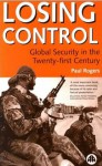 Losing Control: Global Security in the Twenty First Century - Paul Rogers