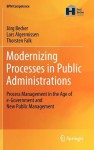 Modernizing Processes in Public Administrations: Process Management in the Age of E-Government and New Public Management - Jörg Becker, Lars Algermissen, Thorsten Falk