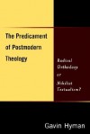 The Predicament of Postmodern Theology - Gavin Hyman